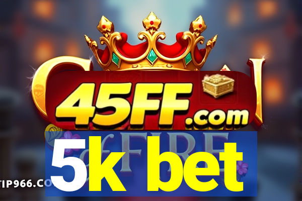 5k bet